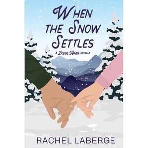 When the Snow Settles: A Lodge Affair Novella -- LaBerge